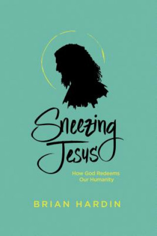 Kniha Sneezing Jesus Brian Hardin