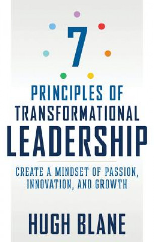 Könyv 7 Principles of Transformational Leadership Hugh Blane