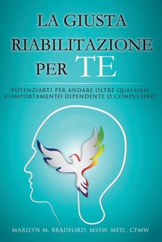 Kniha Giusta Riabilitazione Per Te - Right Recovery for You (Italian) Marilyn M. Bradford