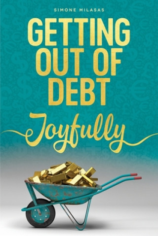 Könyv Getting Out of Debt Joyfully Simone Milasas