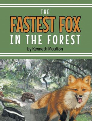 Kniha Fastest Fox in the Forest Kenneth E Moulton