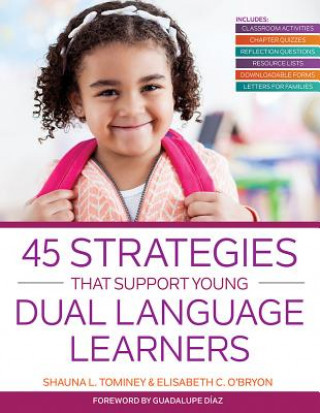 Knjiga 45 Strategies That Support Young Dual Language Learners Shauna L. Tominey