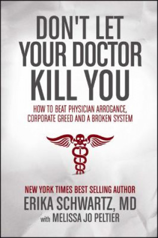 Kniha DONT LET YOUR DR KILL YOU Erika Schwartz