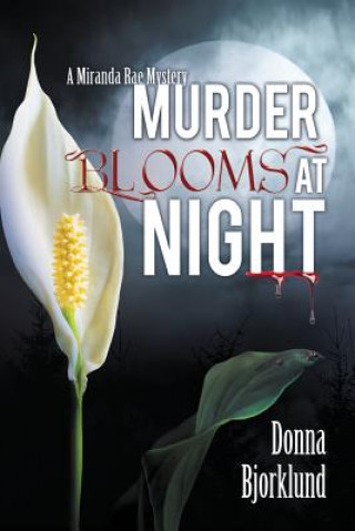 Carte Murder Blooms at Night Donna Bjorklund