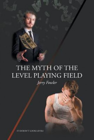 Könyv Myth of the Level Playing Field Jerry Fowler