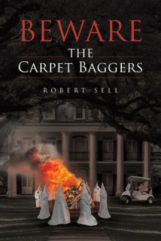Carte Beware the Carpet Baggers Robert Sell
