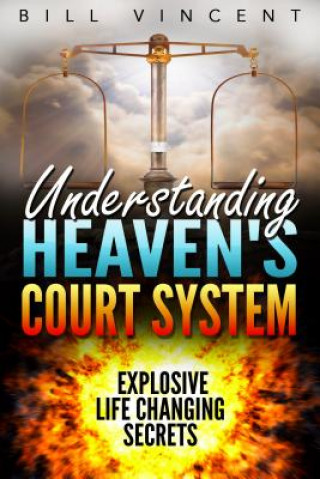 Kniha Understanding Heaven's Court System Bill Vincent