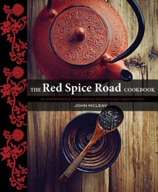 Kniha Red Spice Road Cookbook John McLeay