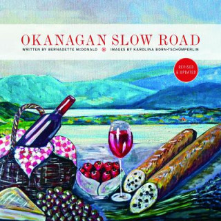 Kniha Okanagan Slow Road Bernadette McDonald