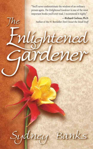Kniha Enlightened Gardener, The Sydney Banks