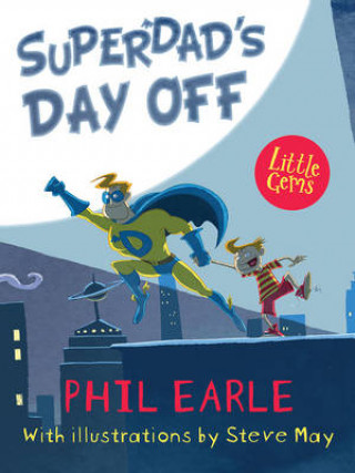 Book Superdad's Day Off Phil Earle