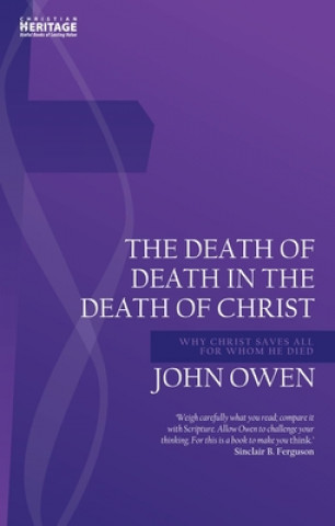 Kniha Death of Death in the Death of Christ John Owen