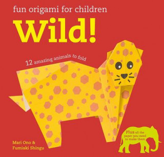 Kniha Fun Origami for Children: Wild! Mari Ono