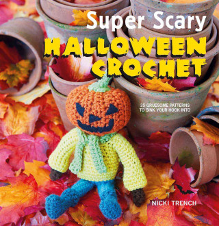 Kniha Super Scary Halloween Crochet Nicki Trench