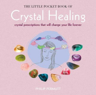 Könyv Little Pocket Book of Crystal Healing Philip Permutt