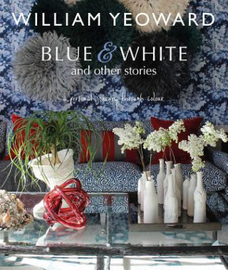 Kniha William Yeoward: Blue and White and Other Stories William Yeoward