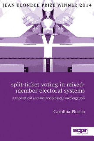 Knjiga Split-Ticket Voting in Mixed-Member Electoral Systems Carolina Plescia