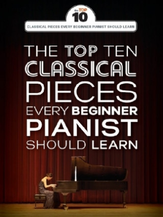 Tiskovina The Top Ten Classical Piano Pieces Every Beginner Should Learn 