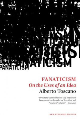 Kniha Fanaticism Alberto Toscano