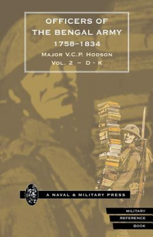 Könyv HODSON - OFFICERS OF THE BENGAL ARMY 1758-1834 Volume Two Major V. C. P. Hodson