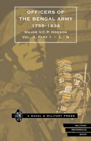 Kniha HODSON - OFFICERS OF THE BENGAL ARMY 1758-1834 Volume Three Major V. C. P. Hodson