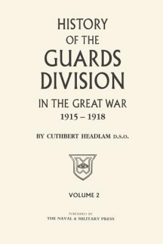 Kniha GUARDS DIVISION IN THE GREAT WAR Volume Two C. Headlam