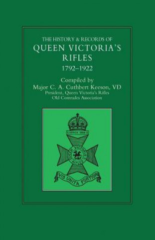 Knjiga HISTORY & RECORDS OF QUEEN VICTORIA'S RIFLES 1792-1922 Volume One Maj C. a. Cuthbert Keeson VD