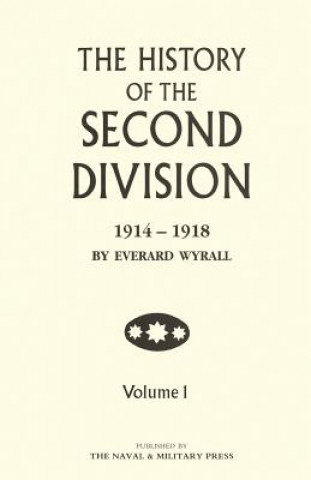 Kniha HISTORY OF THE SECOND DIVISION 1914 - 1918 Volume One Everard Wyrall