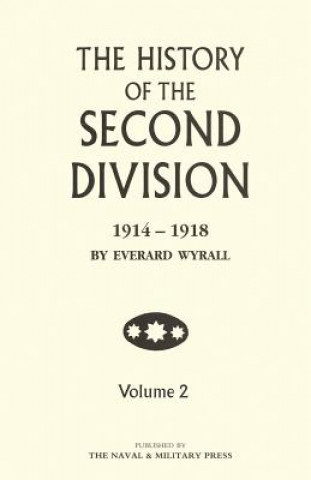 Kniha History of the Second Division 1914 - 1918 Volume Two Everard Wyrall