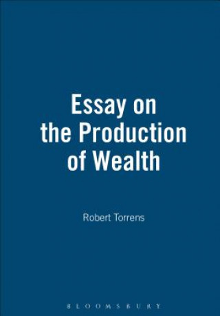 Książka Essay On The Production Of Wealth Robert Torrens