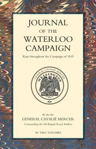 Kniha JOURNAL OF THE WATERLOO CAMPAIGN Volume Two General Cavalie Mercer