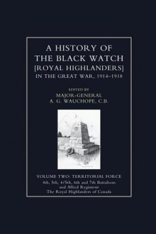 Kniha HISTORY OF THE BLACK WATCH IN THE GREAT WAR 1914-1918 Volume Two Maj-Gen a. G. Wauchope