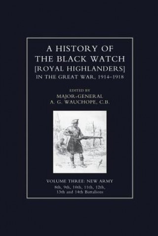 Kniha HISTORY OF THE BLACK WATCH IN THE GREAT WAR 1914-1918 Volume Three Maj-Gen a. G. Wauchope