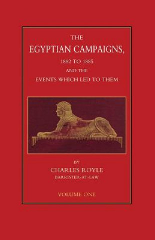 Carte EGYPTIAN CAMPAIGNS, 1882-1885 AND THE EVENTS WHICH LED TO THEM Volume One Charles Royle