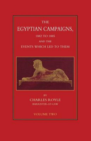 Kniha EGYPTIAN CAMPAIGNS, 1882-1885 AND THE EVENTS WHICH LED TO THEM Volume Two Charles Royle