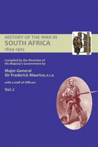 Livre OFFICIAL HISTORY OF THE WAR IN SOUTH AFRICA 1899-1902 compiled by the Direction of His Majesty's Government Volume Two Major General Sir Frederick Maurice