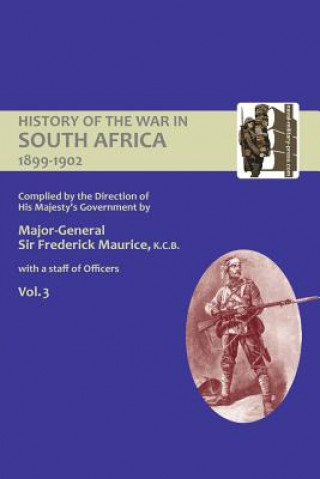 Livre OFFICIAL HISTORY OF THE WAR IN SOUTH AFRICA 1899-1902 compiled by the Direction of His Majesty's Government Volume Three Major General Sir Frederick Maurice