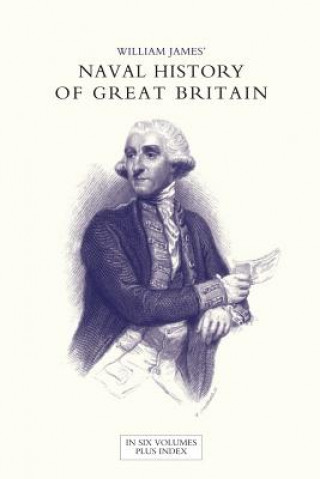 Книга NAVAL HISTORY OF GREAT BRITAIN FROM THE DECLARATION OF WAR BY FRANCE IN 1793 TO THE ACCESSION OF GEORGE IV Volume One William James