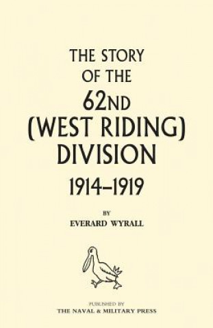 Buch HISTORY OF THE 62ND (WEST RIDING) DIVISION 1914 - 1918 Volume One Everard Wyrall