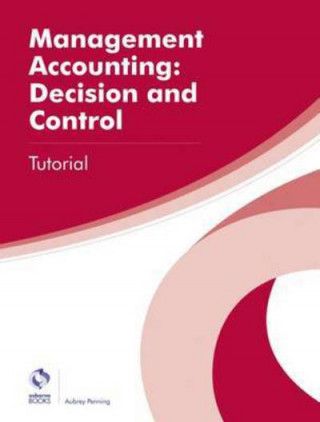 Книга Management Accounting: Decision and Control Tutorial Aubrey Penning