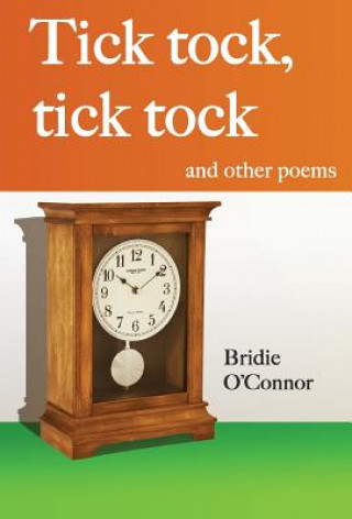 Książka Tick tock, tick tock and other poems Bridie O'Connor