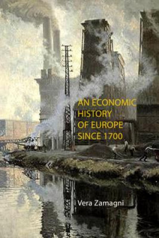 Könyv Economic History of Europe Since 1700 Vera Zamagni