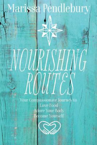 Kniha Nourishing Routes Marissa Pendlebury