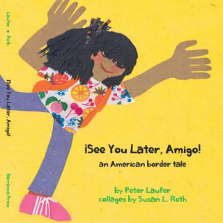 Book ?See You Later, Amigo! an American border tale Peter Laufer