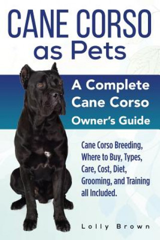 Книга CANE CORSO AS PETS Lolly Brown