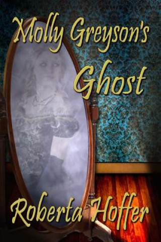 Kniha MOLLY GREYSONS GHOST Roberta Hoffer