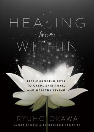 Könyv Healing from Within Okawa Ryuho