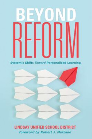 Knjiga Beyond Reform: Systemic Shifts Toward Personalized Learning Robert J. Marzano