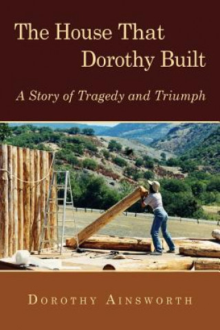Книга HOUSE THAT DOROTHY BUILT Dorothy Ainsworth