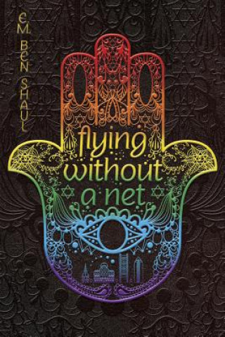 Kniha Flying Without A Net E. M. Ben Shaul